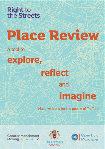 Right to the Streets Place Review, made with and for the people of Trafford. Greater Manchester Moving, Trafford Council and Open Data Manchester logos.